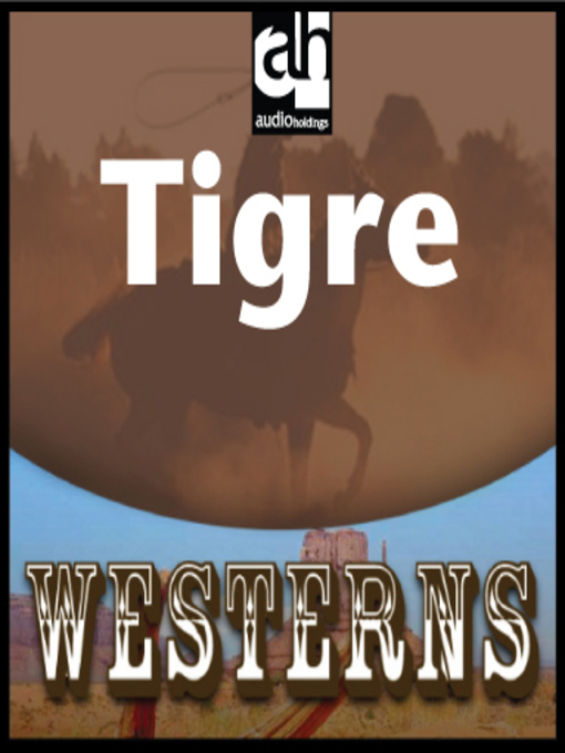 Title details for Tigre by Zane Grey - Available